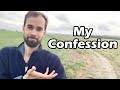 Why you must walk my confession