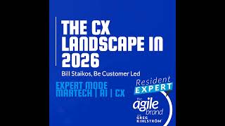 #860: Resident Expert: Bill Staikos on the CX landscape in 2026