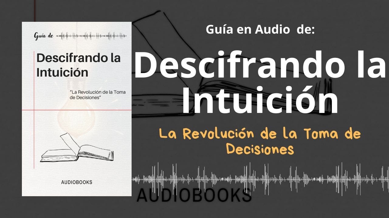 📕Guía DESCIFRANDO LA INTUICIÓN | La Revolución de la Toma de Decisiones ...
