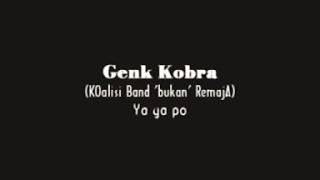 Genk Kobra - Ya Ya Po
