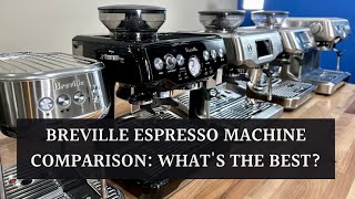 Whats the best Breville espresso machine Breville machine comparison