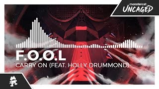 F.O.O.L - Carry On (feat. Holly Drummond) [Monstercat Release]