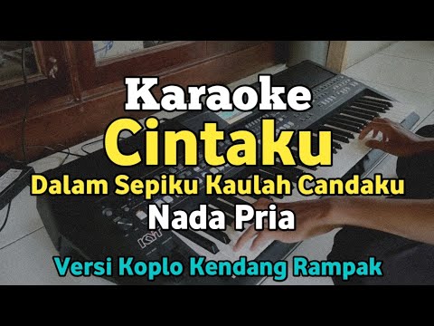 Karaoke - Cintaku (Dalam Sepiku Kaulah Candaku) Nada Pria/Cowok Koplo Rampak Lirik | Yamaha SX600