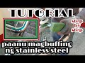 Tutorial on how to buff stainless steel railing or paanu pakintabin ang stainless railing