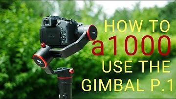How to use the Feiyutech a1000 gimbal P.1