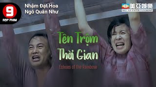 [Phim cuối tuần] Tên Trộm Thời Gian (Echoes of the Rainbow)Nhậm Đạt Hoa | Ngô Quân Như| Mei Ah Movie