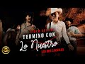 Los Dos Carnales - Termino con lo Nuestro (Video Oficial)