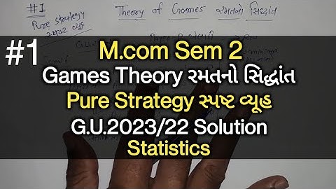 #1 Games theory રમતનો સિદ્ધાંત | Pure Strategy સ્પષ્ટ વ્યૂહ | Practical Solution | M.com sem 2
