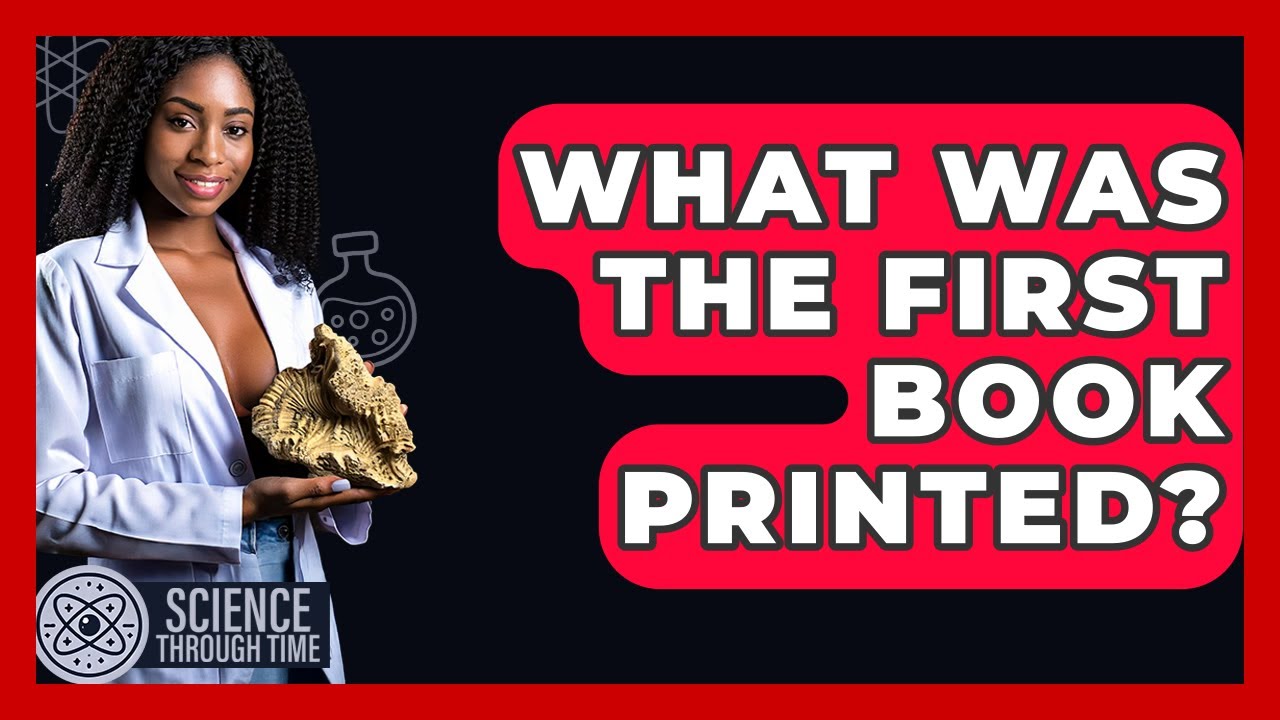 What Was The First Book Printed? - Science Through Time