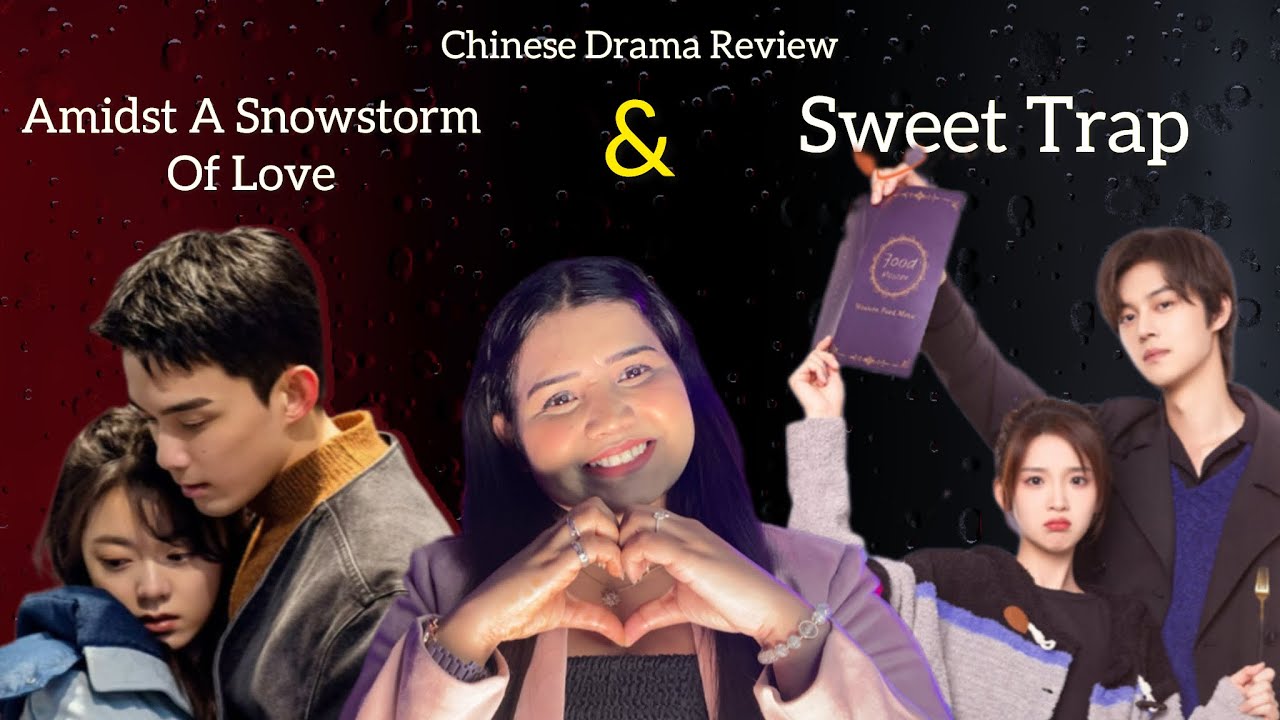 Amidst A Snowstorm Of Love Chinese Drama Review Sweet Trap