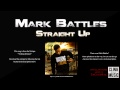 Mark Battles Straight Up OFFICIAL Sponsored Artist mp3