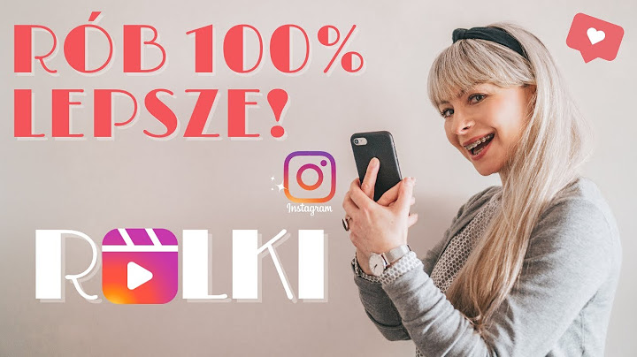 Jak tworzyć lepsze rolki na Instagram? Moje sposoby na nagrywanie świetnego wideo telefonem.