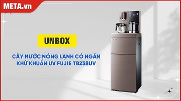 Khám phá cây nước nóng lạnh bàn trà có ngăn khử khuẩn UV FujiE TB238UV | META.vn