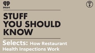 Selects: How Restaurant Health Inspections Work | STUFF YOU SHOULD KNOW
