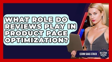 What Role Do Reviews Play in Product Page Optimization? | Ecom SaaS Stack News