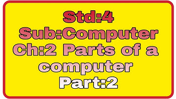 Std:4,Sub:Computer,Ch:2,Part:2