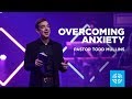 Overcoming anxiety  pastor todd mullins