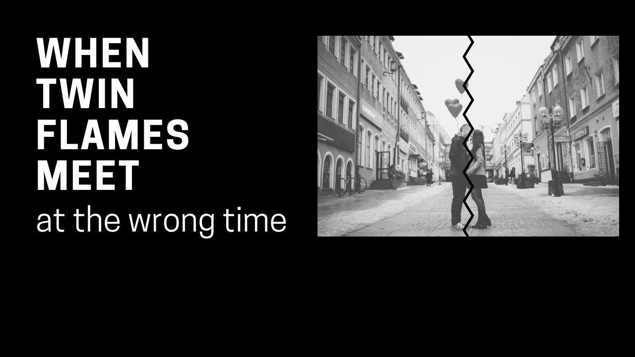 When You Meet Your Twin Flame At the Wrong Time & Can't Be Together [Twin Flame Meeting Signs]