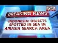 Reports: Objects spotted near AirAsia