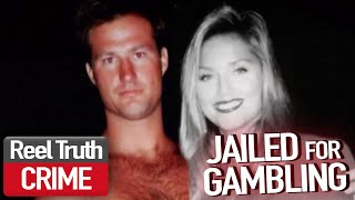 Who the (BLEEP) did I Marry: Married to a JAILED GAMBLER | Crime Documentary | Reel Truth Crime