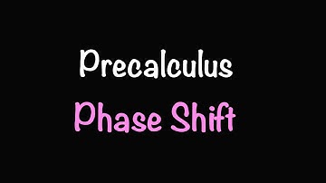 Precalculus: Phase Shift (Section 6.6) | Math with Professor V