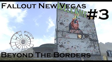 ColeTrainxx Plays: Beyond The Borders Fallout New Vegas Mod: Episode 3
