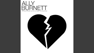 Watch Ally Burnett We Wouldve Broken Up Once You Heard This Song Anyway video