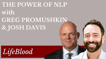 The Power of NLP with Greg Promushkin and Josh Davis