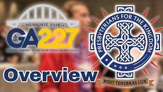 The 227th PC(USA) General Assembly Overview Summary