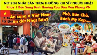 Netizen Nhật Bản Thèm Thuồng Khi Sếp Người Nhật Khoe 1 Bữa Sáng Bình Thường Của Dân Văn Phòng VN