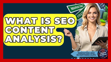 What Is SEO Content Analysis? - Marketing and Advertising Guru