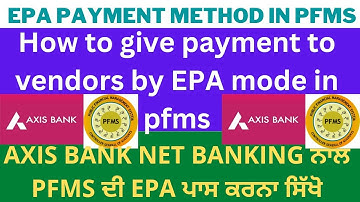How to give payment in pfms by EPA mode & use of axis bank internet banking #pfms #axisbank