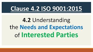 Details ISO 9001 2015 Clause 4.2 Understanding the needs and expectations of interested parties Guide