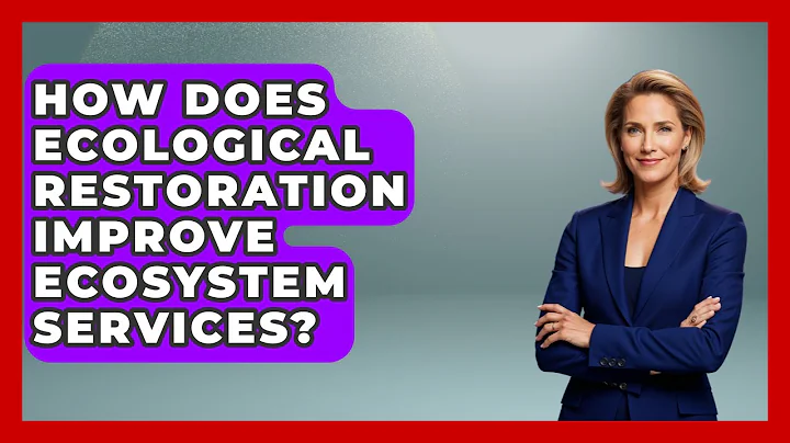 How Does Ecological Restoration Improve Ecosystem Services? - The World of Agriculture