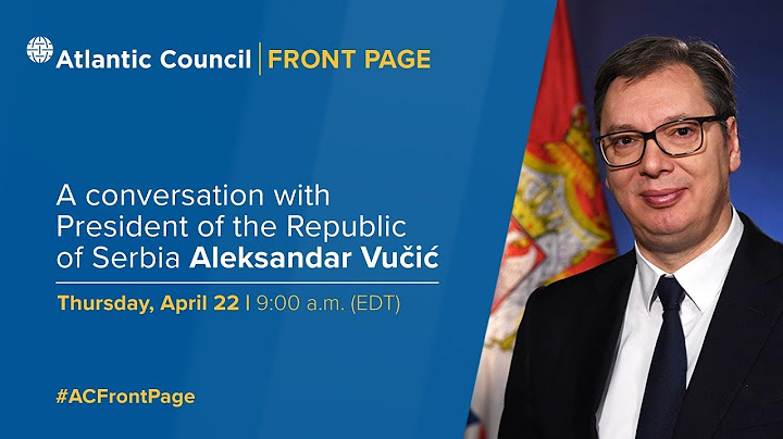 A conversation with H.E. Aleksandar Vučić, President of the Republic of Serbia