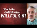 What Is the Definition of Willful Sin? | Little Lessons with David Servant