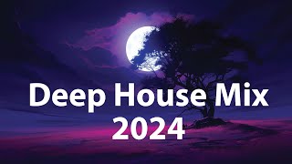 Deep House Mix 2024 | Deep House Music | Deep House Music Mix | Deep House