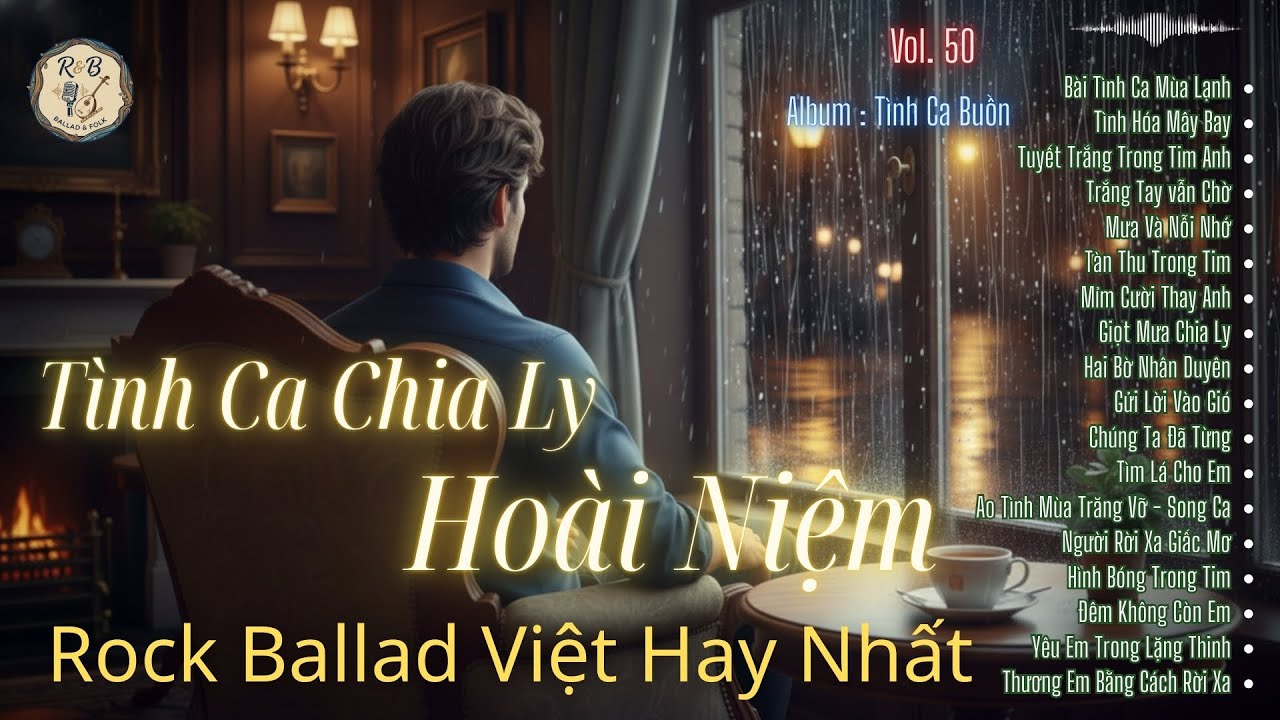 Nhạc Buồn Gây Nghiện | Tình Ca Chia Ly – Hoài Niệm | Rock Ballad Việt Hay Nhất | R & B