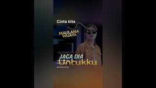 lagu | Maulana Wijaya | Jaga Dia Untukku ( lirik )