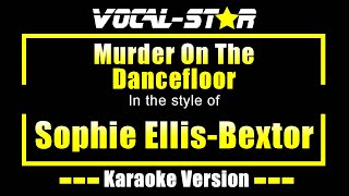 Murder On The Dancefloor - Sophie Ellis Bextor | Karaoke Song With Lyrics