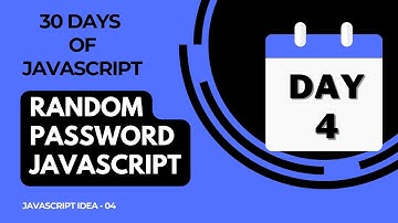 Day 4 -  Random Password Generator Using javascript - 30 Days Of JavaScript