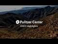 Pulitzer center  2022 highlights