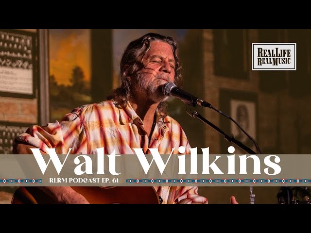 Walt Wilkins - RLRM Podcast Ep. 61