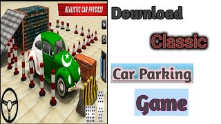 How to download And install Classic Car Parking Game | And play their levels screenshot 5