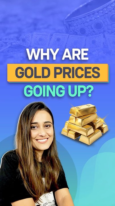 Why Are Gold Prices Going Up shorts YouTube why-are-gold-prices-going-up-shorts-youtube