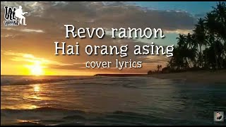 Hai Orang Asing - Revo Ramon ( cover lyrics ) Cipt : H. Rhoma Irama