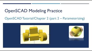 OpenSCAD 006 - Tutorial Chapter2 Part2 - Parameterizing