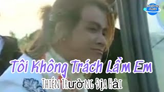 Download Lagu Tôi Không Trách Lầm Em || Thiên Trường Địa Hải || ThienTruongOfficial MP3