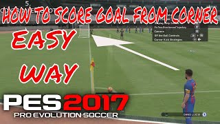 PES 2017 - Best Way To Score Goal From Corner Kick (1080p 60fps )