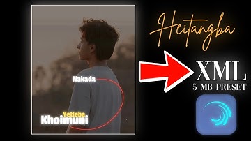 Heitangba - E . Elviz || 🔥🔥Free alight motion Manipuri XML file + 5mb preset || Manipuri song